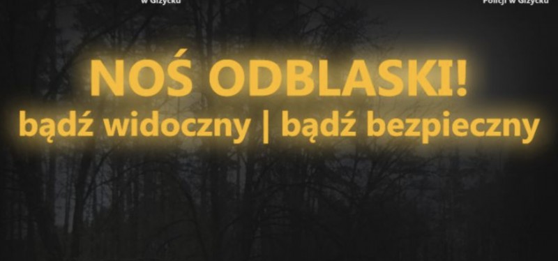 Noś odblask! Bądź widoczny | bądź bezpieczny!